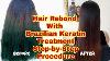 Hair Rebond With Brazilian Keratin Treatment Step By Step